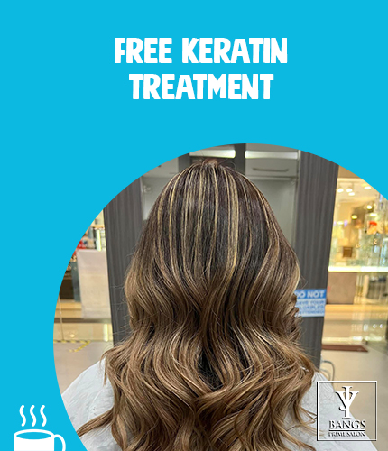 Bangs Prime Salon: FREE KERATIN TREATMENT